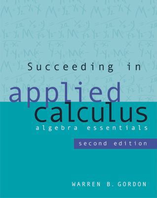 Succeeding in Applied Calculus: Algebra Essenti... 0495111538 Book Cover
