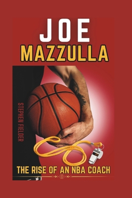 Joe Mazzulla: The Rise Of An NBA Coach            Book Cover