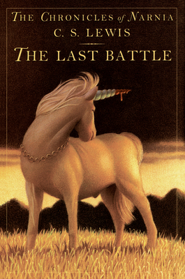 The Last Battle: The Classic Fantasy Adventure ... 0060234938 Book Cover