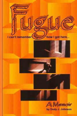 Fugue: I can't remember how I got here... 1537776436 Book Cover