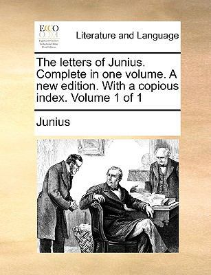 The letters of Junius. Complete in one volume. ... 1170444822 Book Cover