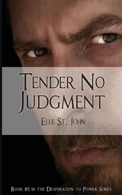 Tender No Judgment: #1 In The Desperation To Po... 0997868139 Book Cover