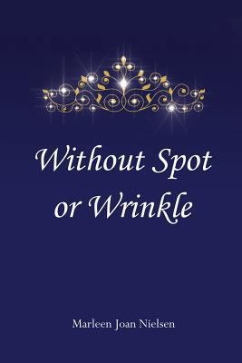 Without Spot or Wrinkle 1498408893 Book Cover