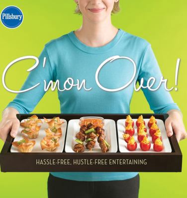C'Mon Over! Hassle-Free, Hustle-Free Entertaining B09L7619GZ Book Cover