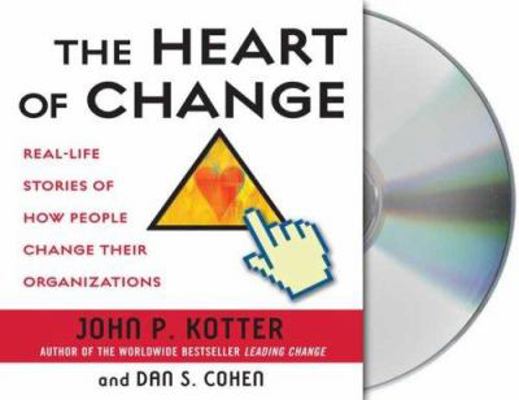 The Heart of Change: Real-Life Stories of How P... 1427202346 Book Cover