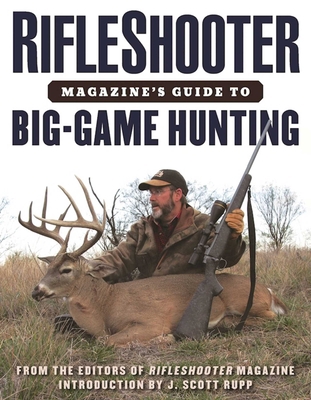 Rifleshooter Magazine's Guide to Big-Game Hunting 1510720766 Book Cover