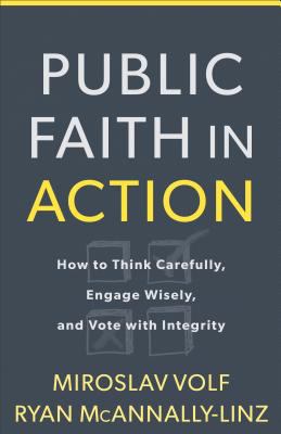 Public Faith in Action: How to Think Carefully,... 1587433842 Book Cover