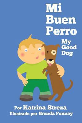 Mi Buen Perro/ My Good Dog (Bilingual Spanish E... 1623957559 Book Cover