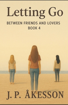 Letting Go: Between Friends and Lovers, Part four 9198945548 Book Cover