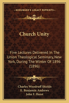 Church Unity: Five Lectures Delivered In The Un... 1164606077 Book Cover