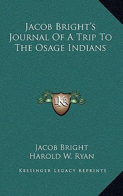 Jacob Bright's Journal of a Trip to the Osage I... 1164478060 Book Cover