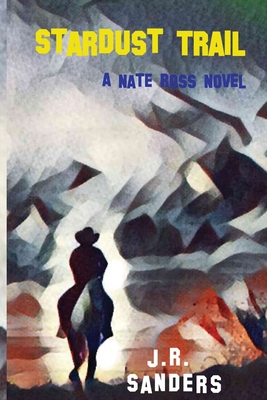 Stardust Trail: A Nate Ross Novel 1947915509 Book Cover