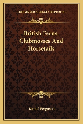 British Ferns, Clubmosses And Horsetails 1163708143 Book Cover