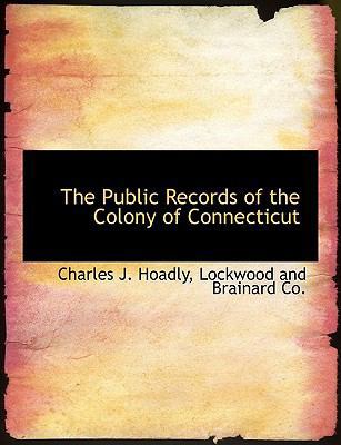 The Public Records of the Colony of Connecticut 1140628267 Book Cover