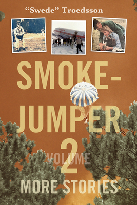 Smokejumper Volume 2: More Stories 1591523532 Book Cover