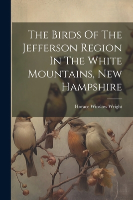 The Birds Of The Jefferson Region In The White ... 1022406612 Book Cover