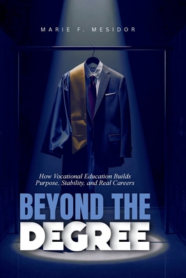 Beyond The Degree: How Vocational Education Bui... B0GW4M2PTB Book Cover