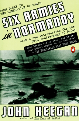 Six Armies in Normandy: From D-Day to the Liber... B00A2KBRE6 Book Cover