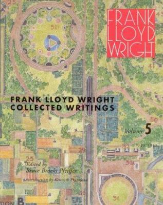 Frank Lloyd Wright Collected Writings, Vol. 5: ... 0847818551 Book Cover