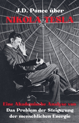 J.D. Ponce über Nikola Tesla: Eine Akademische ... [German]            Book Cover