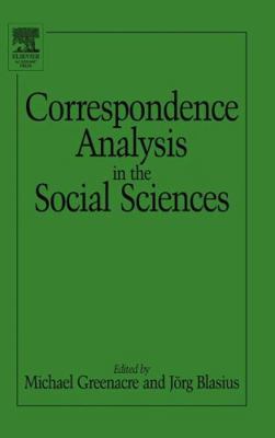 Correspondence Analysis in the Social Sciences 0121045706 Book Cover