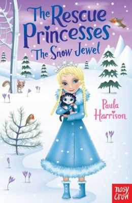 Rescue Princesses: The Snow Jewel (The Rescue P... 0857631411 Book Cover