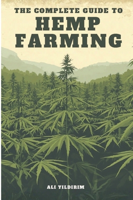 The Complete Guide to Hemp Farming [Large Print] 1970277653 Book Cover