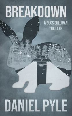 Breakdown (Bugs Sullivan) 0982869185 Book Cover