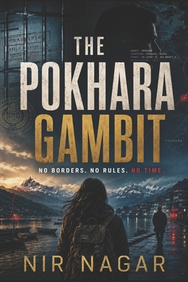 The Pokhara Gambit: No Borders. No Rules. No Time B0FMKSJY1M Book Cover