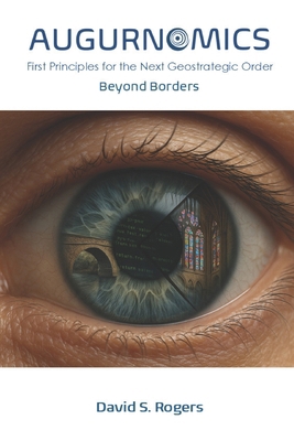 Augurnomics: Beyond Borders: First Principles f... B0GDSD31LW Book Cover