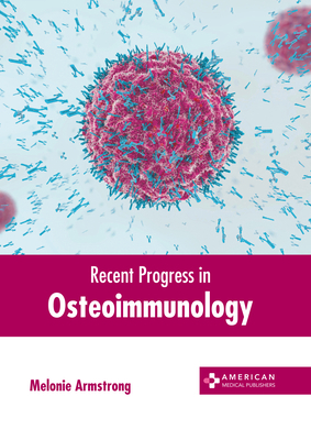Recent Progress in Osteoimmunology B0CFXKZ8R1 Book Cover