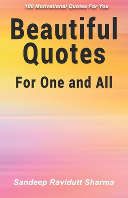 Beautiful Quotes For One and All: 100 Motivatio... 1697963706 Book Cover