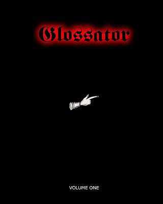 Glossator: Practice and Theory of the Commentary 1449508375 Book Cover
