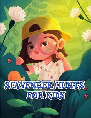 Scavenger Hunts For Kids: 38 Themed Hunts B0971KVHNM Book Cover