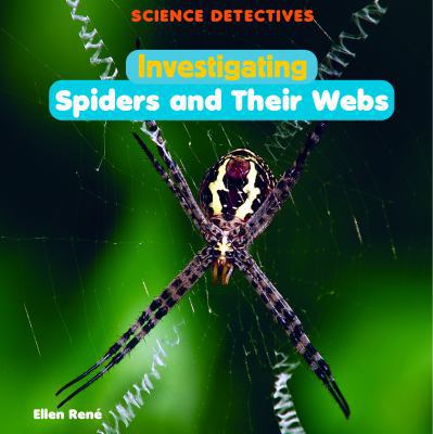 Investigating Spiders and Their Webs 1404244824 Book Cover