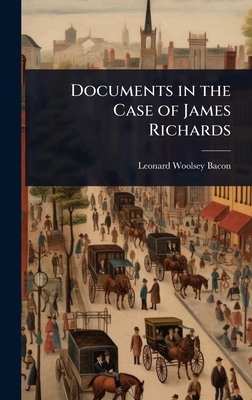 Documents in the Case of James Richards 1023654725 Book Cover
