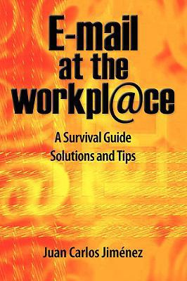 Email At The Workplace: A Survival Guide. Solut... 980123377X Book Cover
