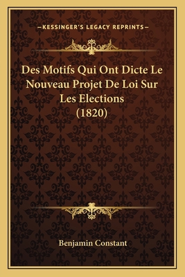 Des Motifs Qui Ont Dicte Le Nouveau Projet De L... [French] 1166704181 Book Cover