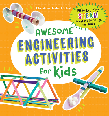 Awesome Engineering Activities for Kids: 50+ Ex... 1641523697 Book Cover