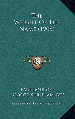 The Weight Of The Name (1908) 1165858886 Book Cover