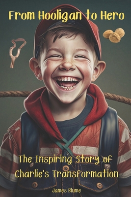 From Hooligan to Hero: The Inspiring Story of C... B0BXND98G6 Book Cover