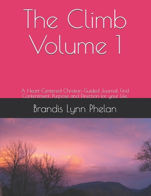 The Climb: A Heart-Centered Christian Guided Jo... B08R7VM135 Book Cover