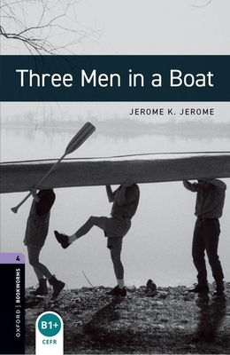 Oxford Bookworms Library: Three Men in a Boat: ... 0194791890 Book Cover
