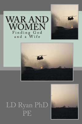 War and Women: Finding Miss Right 1517575362 Book Cover