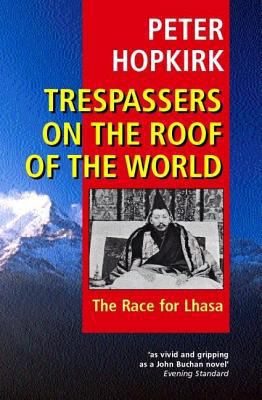 Trespassers on the Roof of the World : The Race... 0192802054 Book Cover