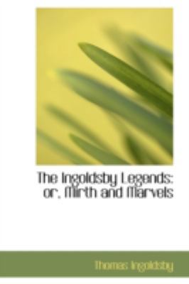 The Ingoldsby Legends: Or, Mirth and Marvels 0559573502 Book Cover