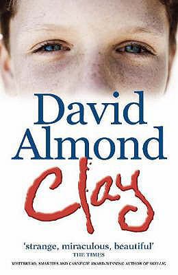 Clay. David Almond 0340773855 Book Cover