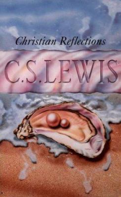 Christian Reflections 0006258700 Book Cover