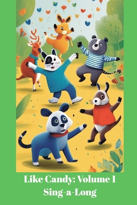 Like Candy: Volume 1: Sing-a-Long B0DK6STGFD Book Cover