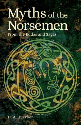 Myths of the Norsemen: From the Eddas and Sagas 1398802271 Book Cover